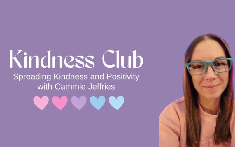 Kindness Club, Spreading Kindness and Positivity with Cammie Jeffries